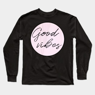 Good Vibes in pink marble Long Sleeve T-Shirt